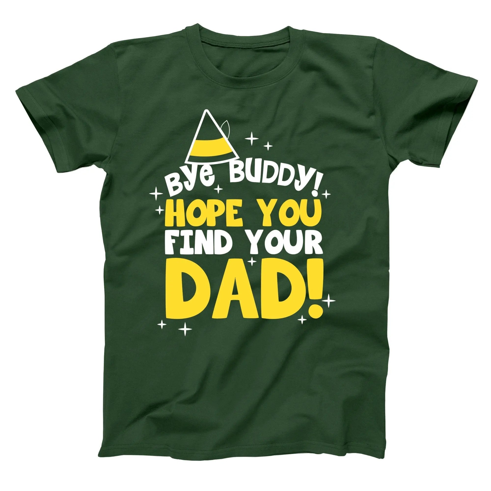 Bye Buddy Hope You Find Your Dad Tshirt - Donkey Tees