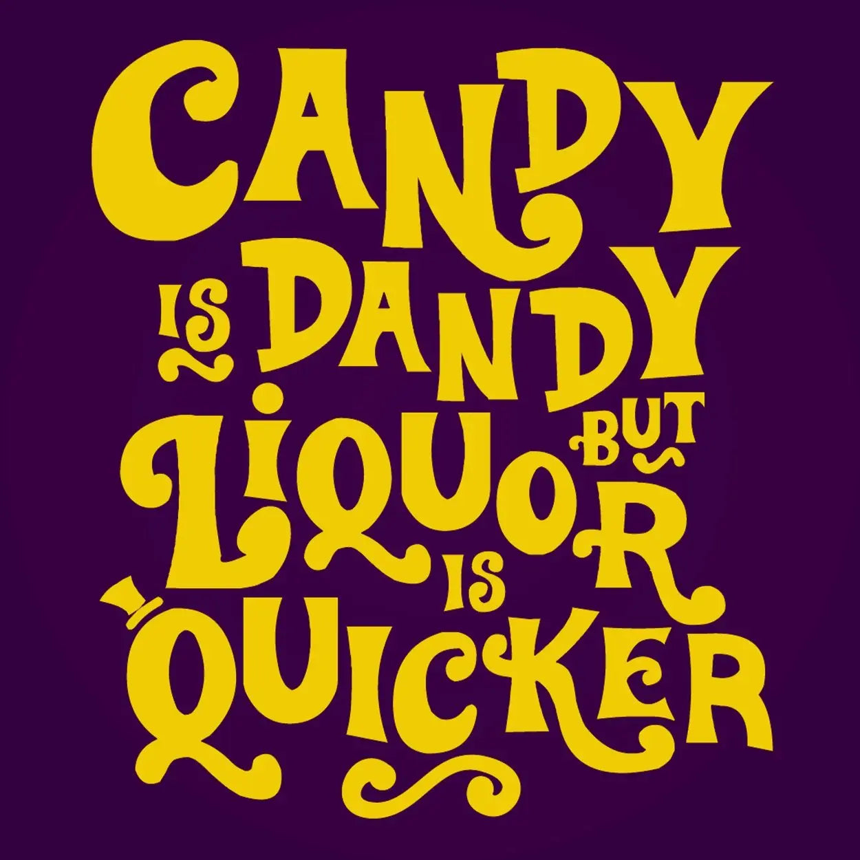 Candy Is Dandy But Liquor Is Quicker Tshirt - Donkey Tees