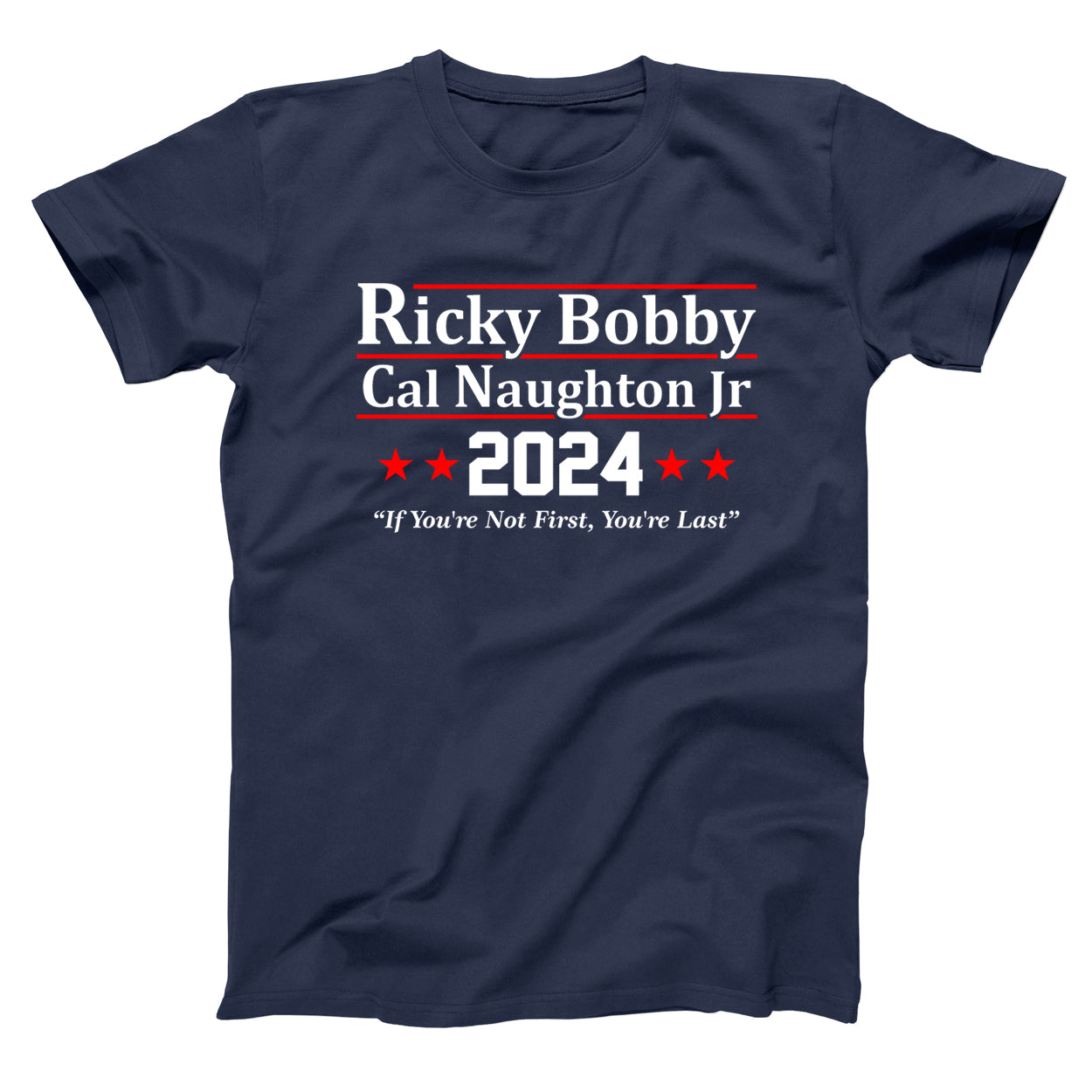 Ricky Bobby Cal Naughton Jr 2024 Election Tshirt - Donkey Tees