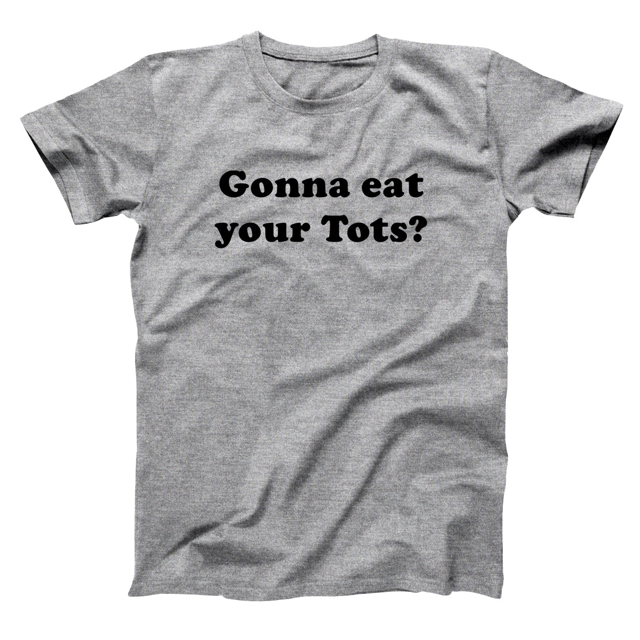 Gonna Eat Your Tots Tshirt - Donkey Tees