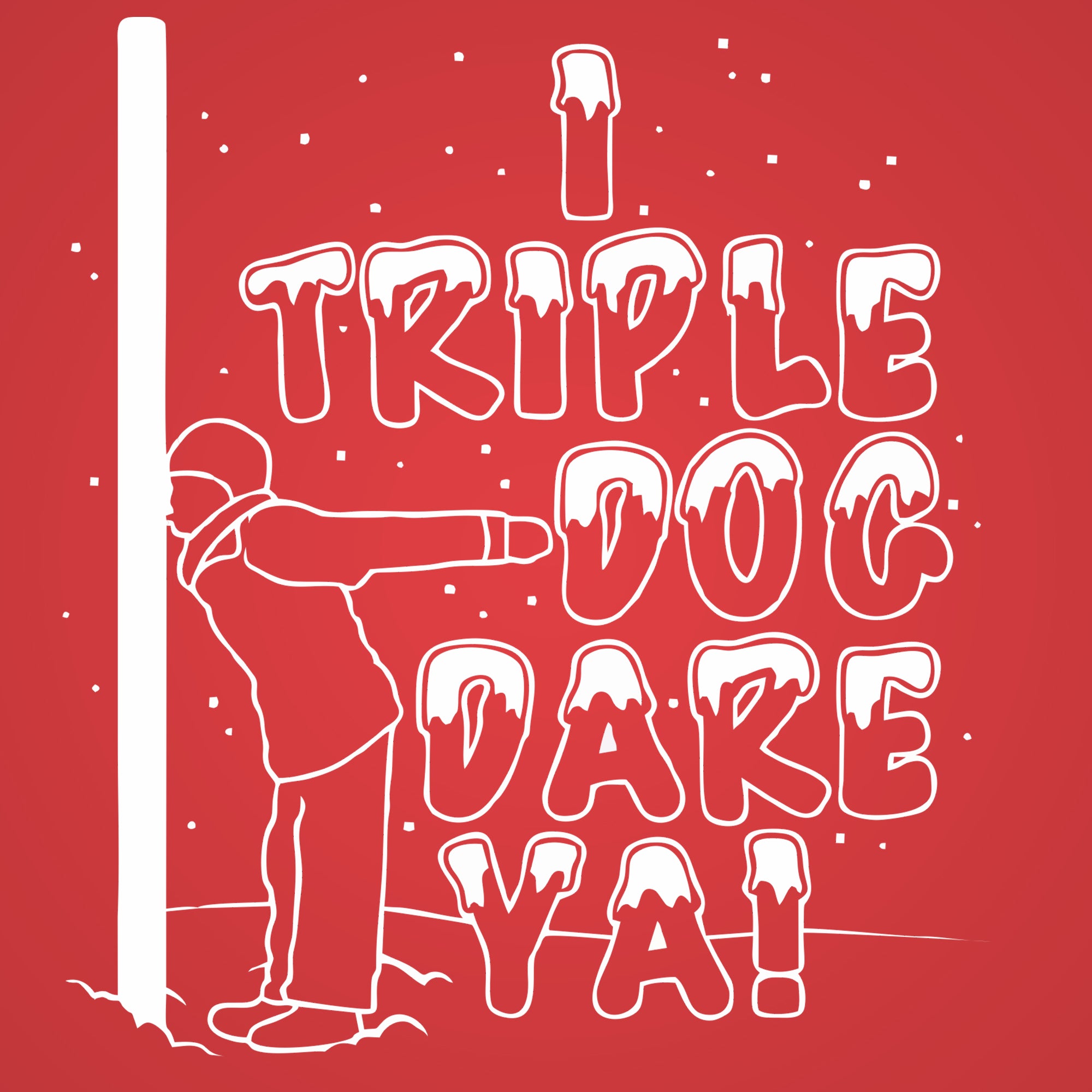 I Triple Dog Dare Ya Tshirt - Donkey Tees