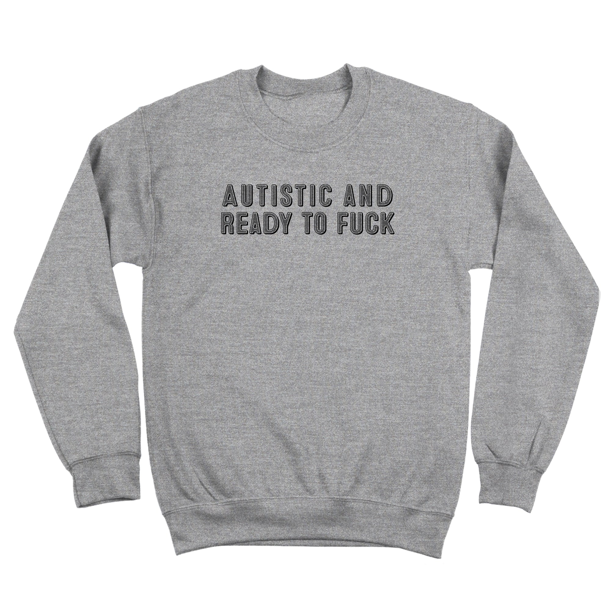 Autistic and Ready To Fuck Tshirt - Donkey Tees