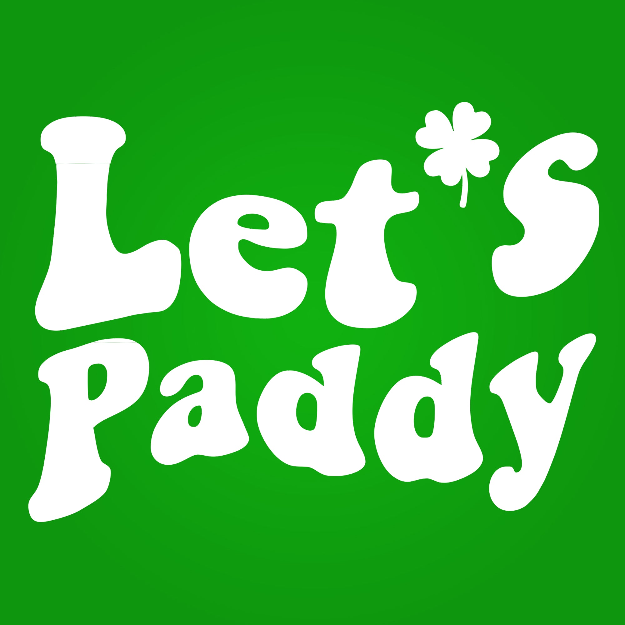 Let's Paddy Tshirt - Donkey Tees