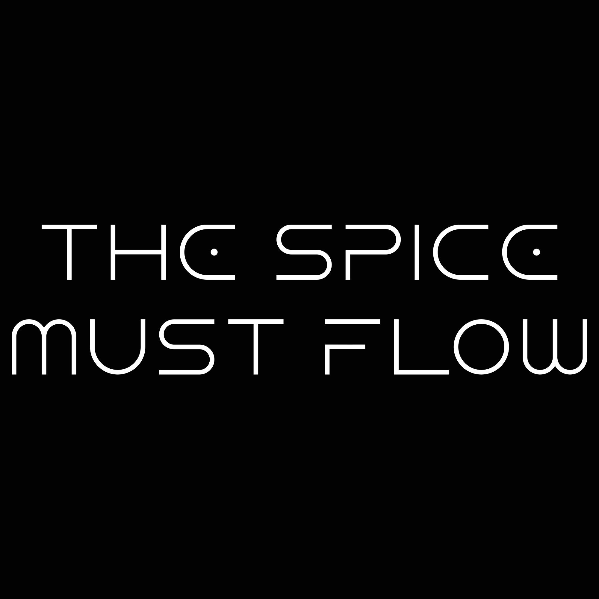 The Spice Must Flow