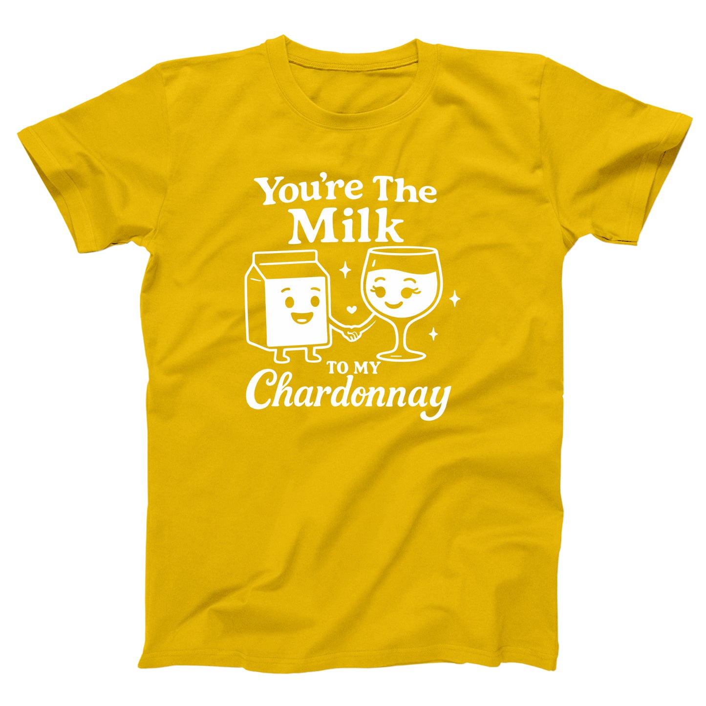 You're The Milk To My Chardonnay