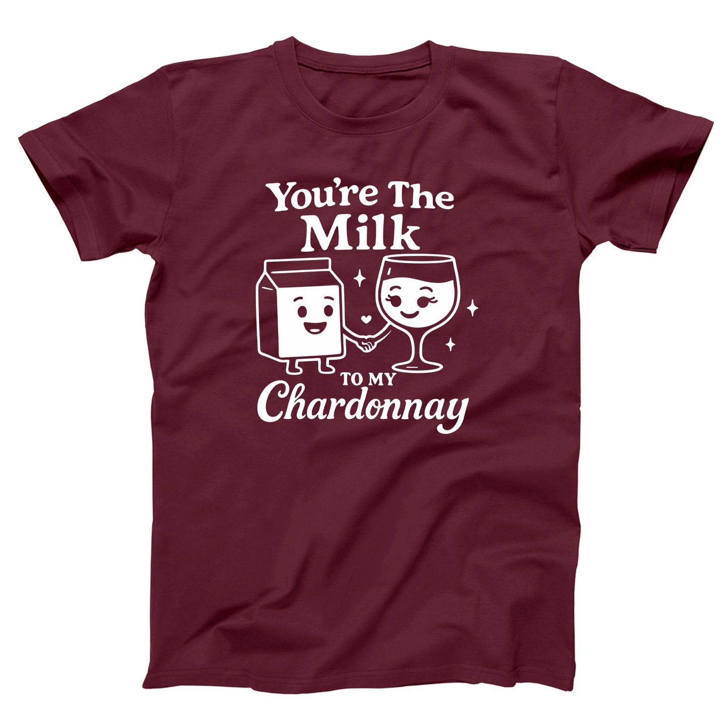 You're The Milk To My Chardonnay