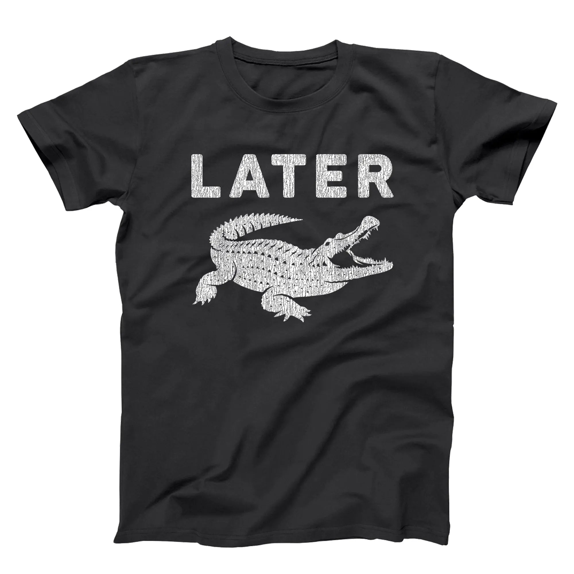 LATER ( Gator ) Tshirt - Donkey Tees