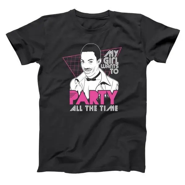 My Girl Wants To Party All The Time Tshirt - Donkey Tees