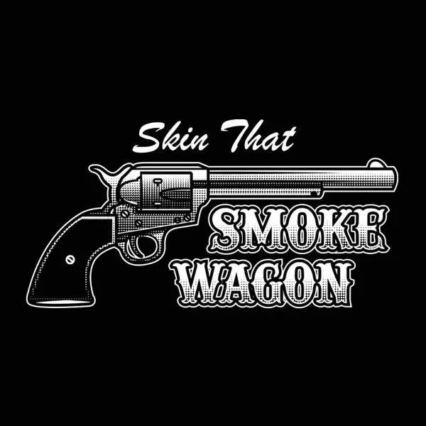 Skin That Smokewagon Tshirt - Donkey Tees