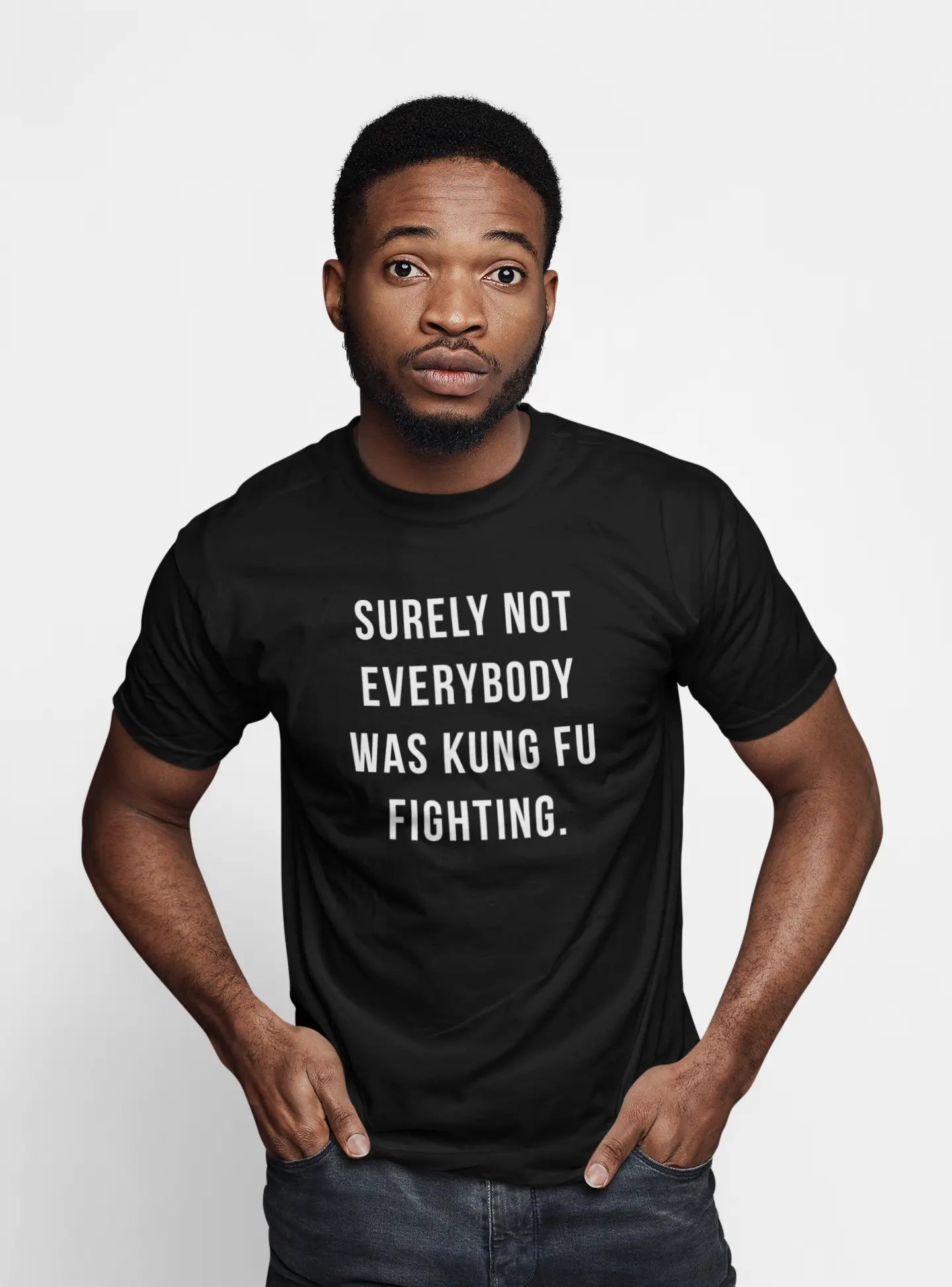 Surely Not Everybody Was Kung Fu Fighting Tshirt - Donkey Tees