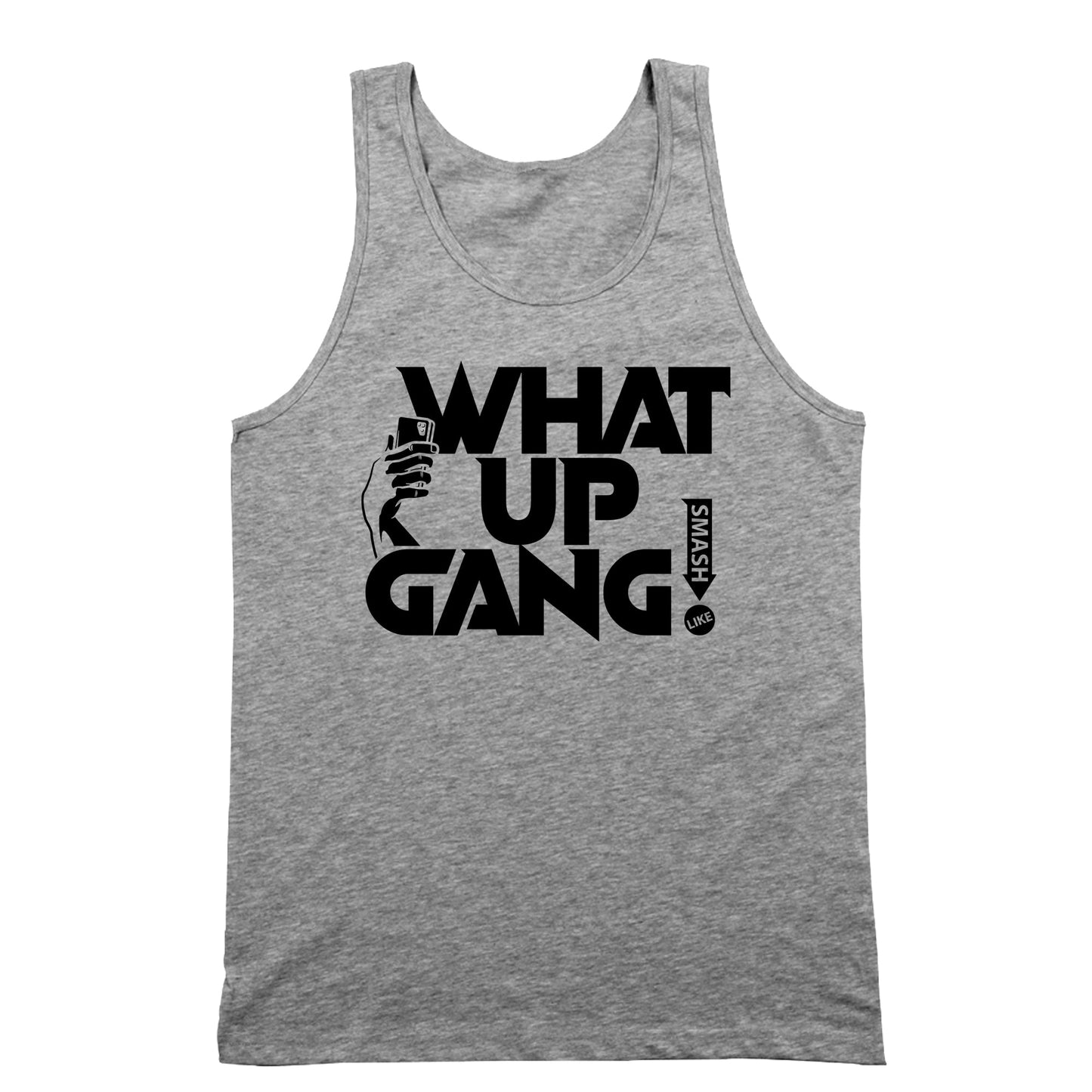 What Up Gang - Smash The Like Button - Unisex Tank Top