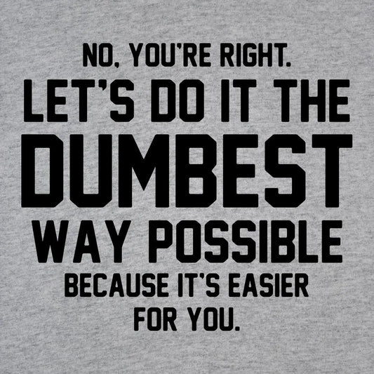 Dumbest Way Possible - Donkey Tees T-shirt