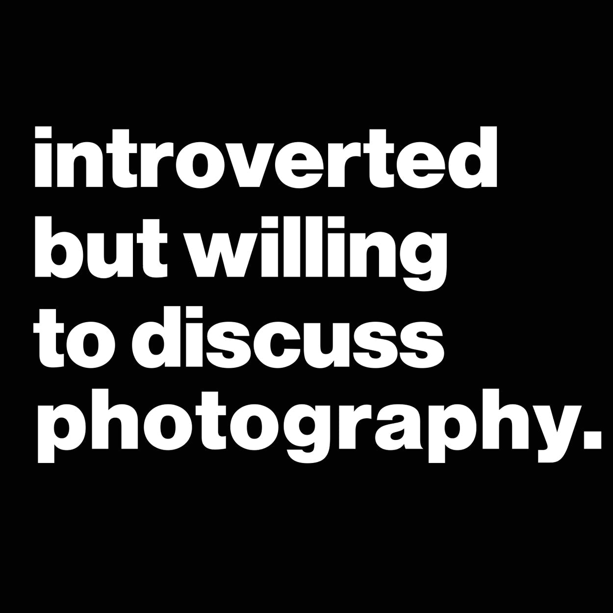 Introverted But Willing To Discuss Photography - Donkey Tees T-shirt
