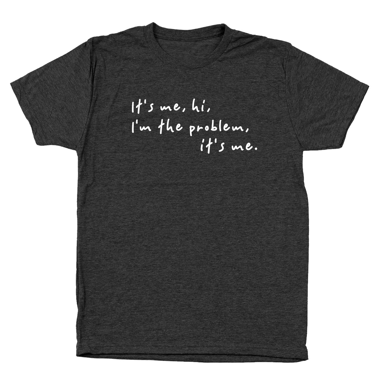 It's Me Hi, I'm The Problem It's Me - Donkey Tees T-shirt