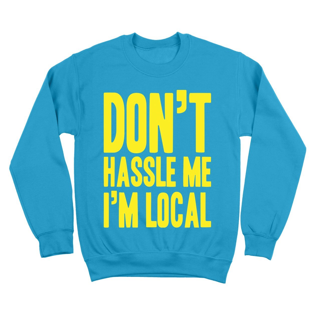 Don't Hassle Me I'm Local - DonkeyTees