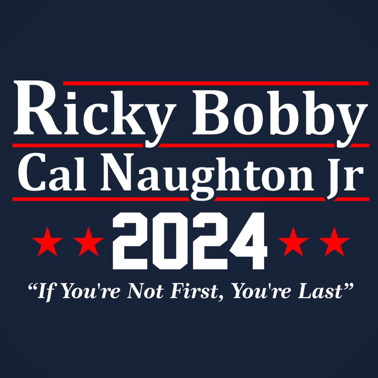 Ricky Bobby Cal Naughton Jr 2024 Election Tshirt - Donkey Tees