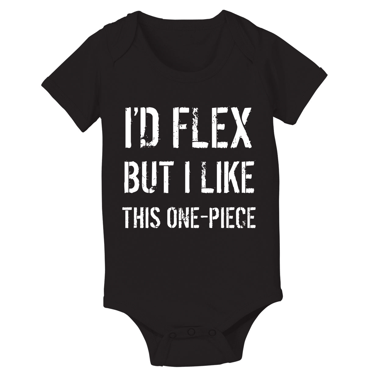 I'd Flex But I Like This One-Piece Tshirt - Donkey Tees