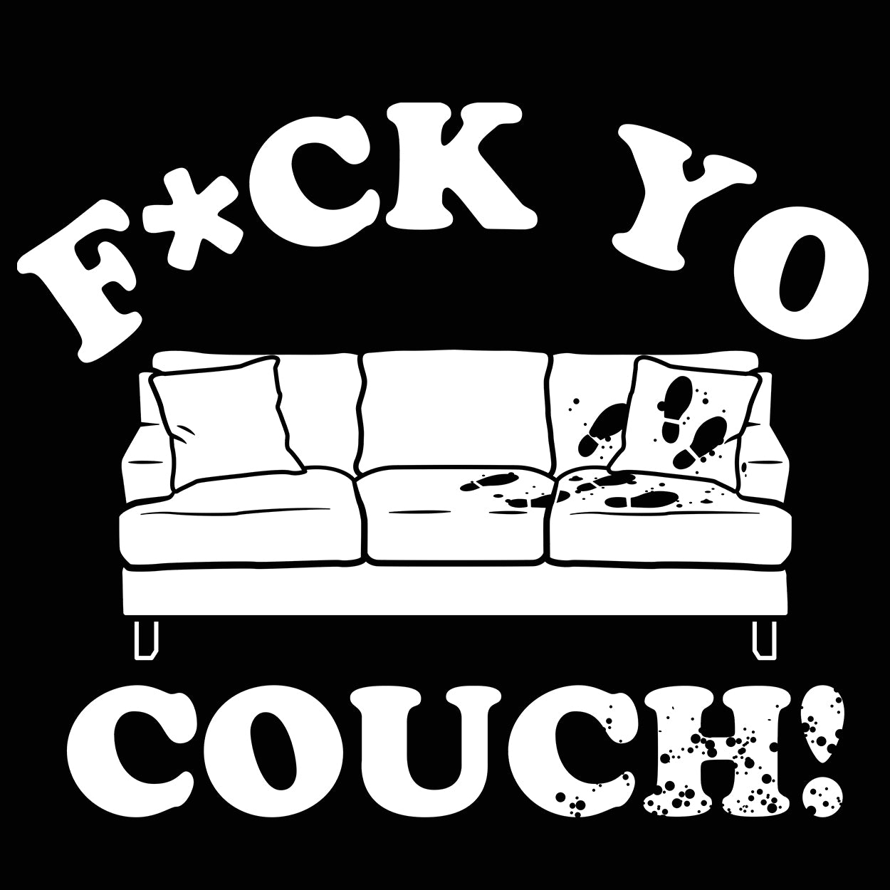 F*ck Yo Couch Tshirt - Donkey Tees