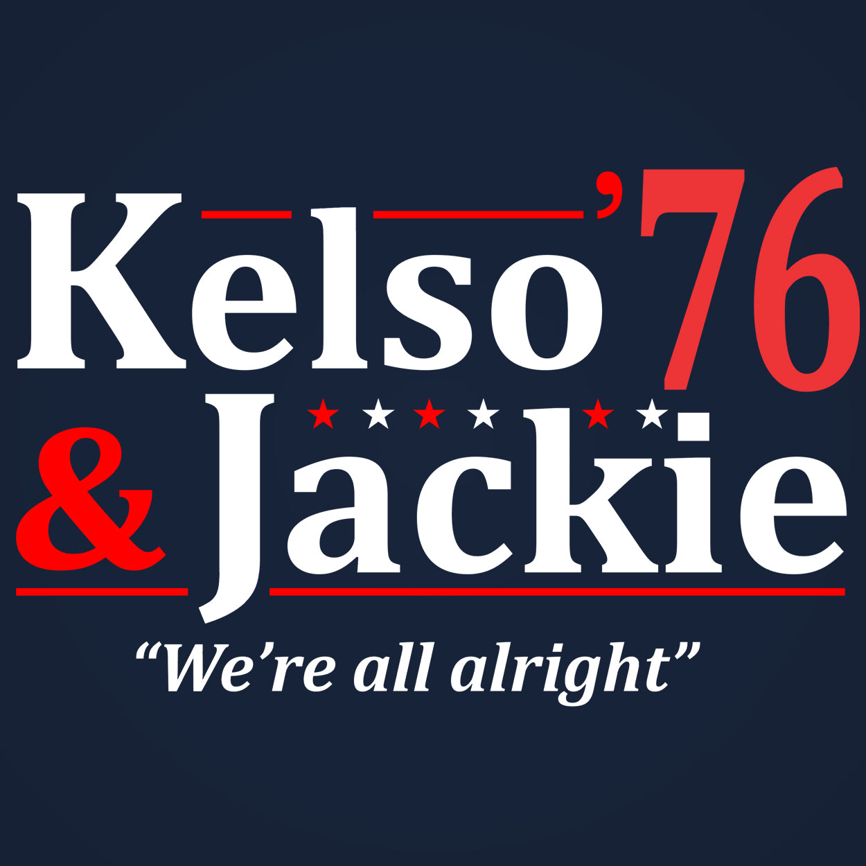Kelso & Jackie 2024 Election Tshirt - Donkey Tees