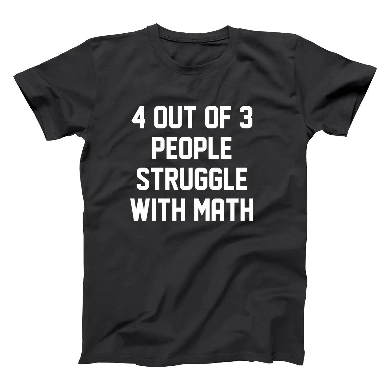 4 Out Of 3 People Struggle With Math