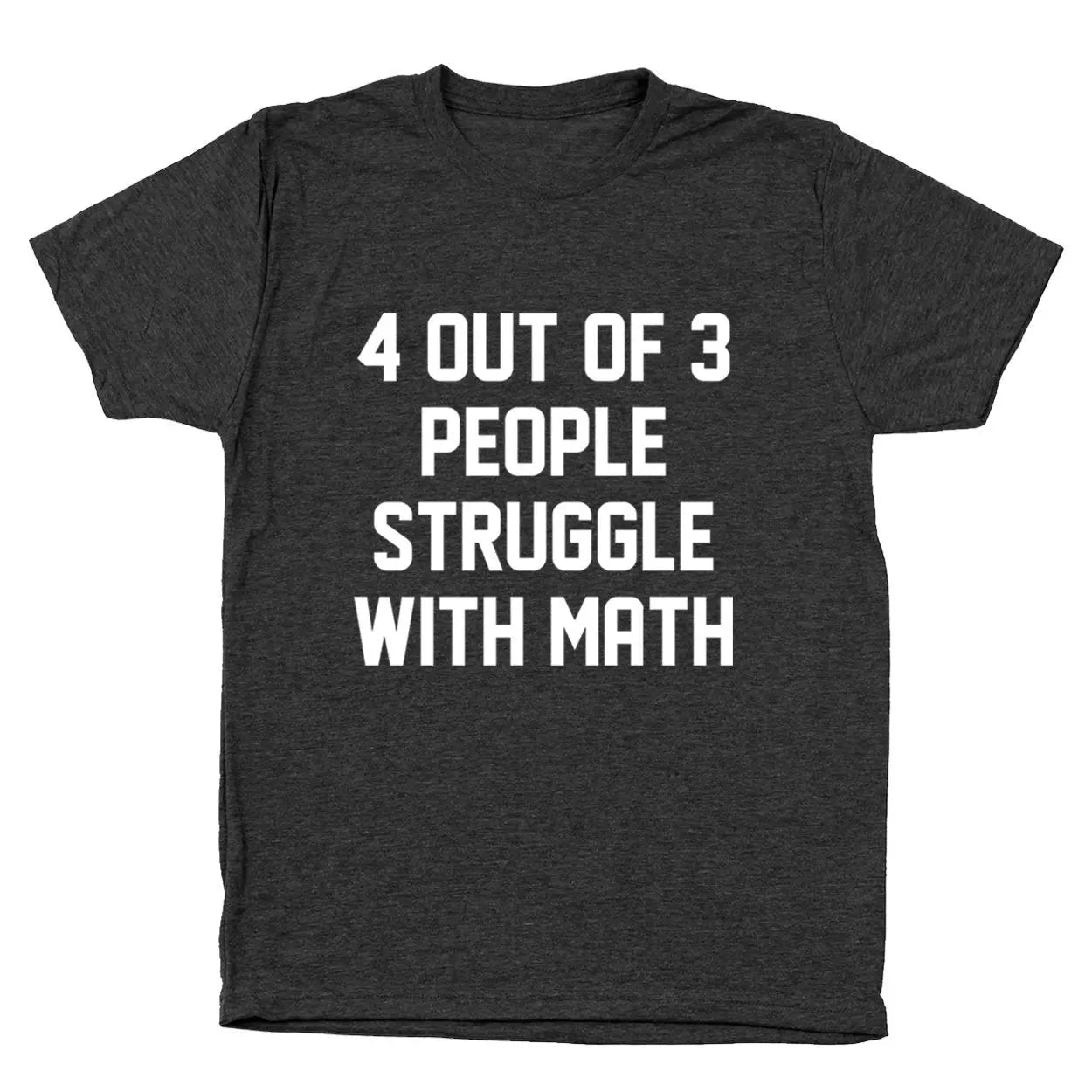 4 Out Of 3 People Struggle With Math
