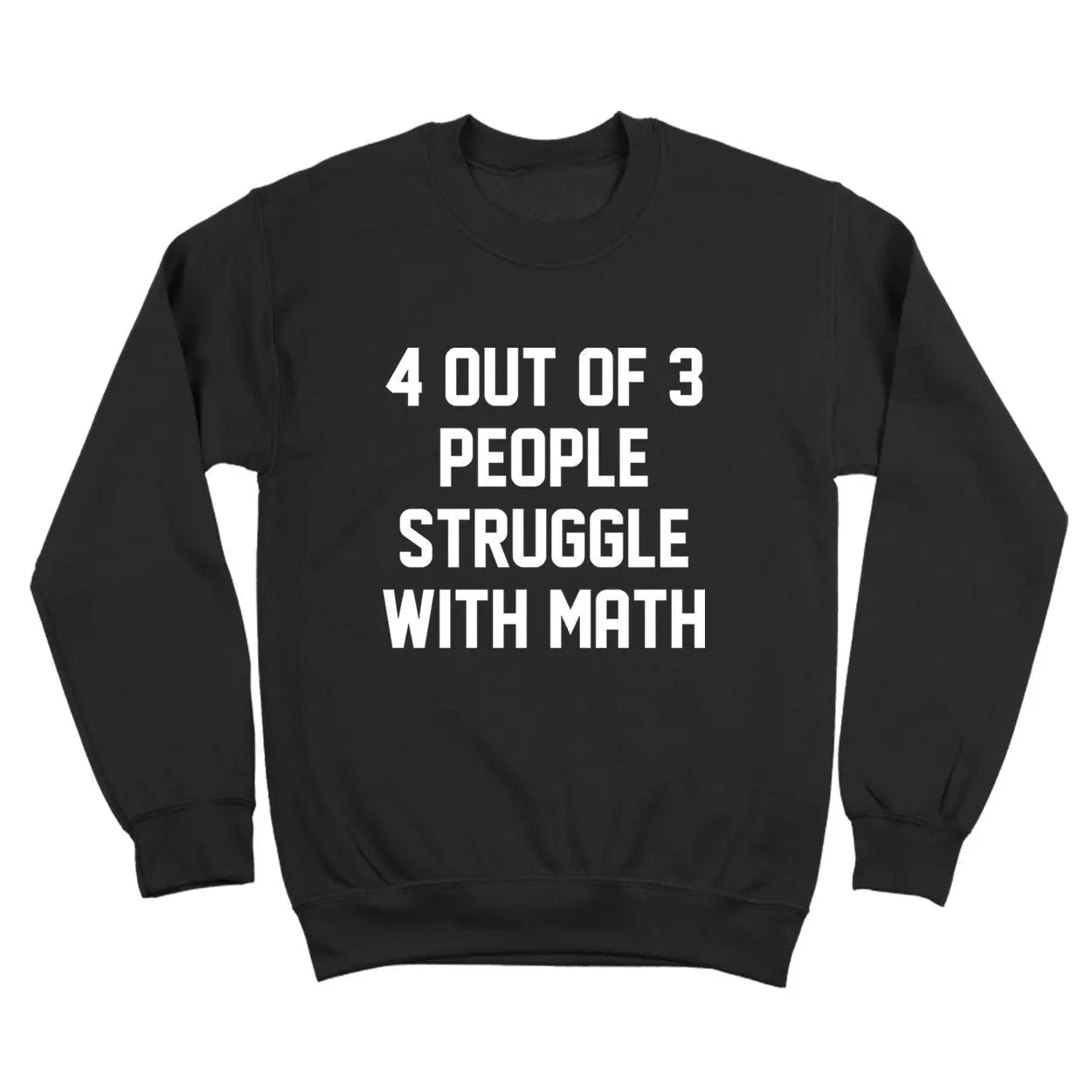 4 Out Of 3 People Struggle With Math Tshirt - Donkey Tees