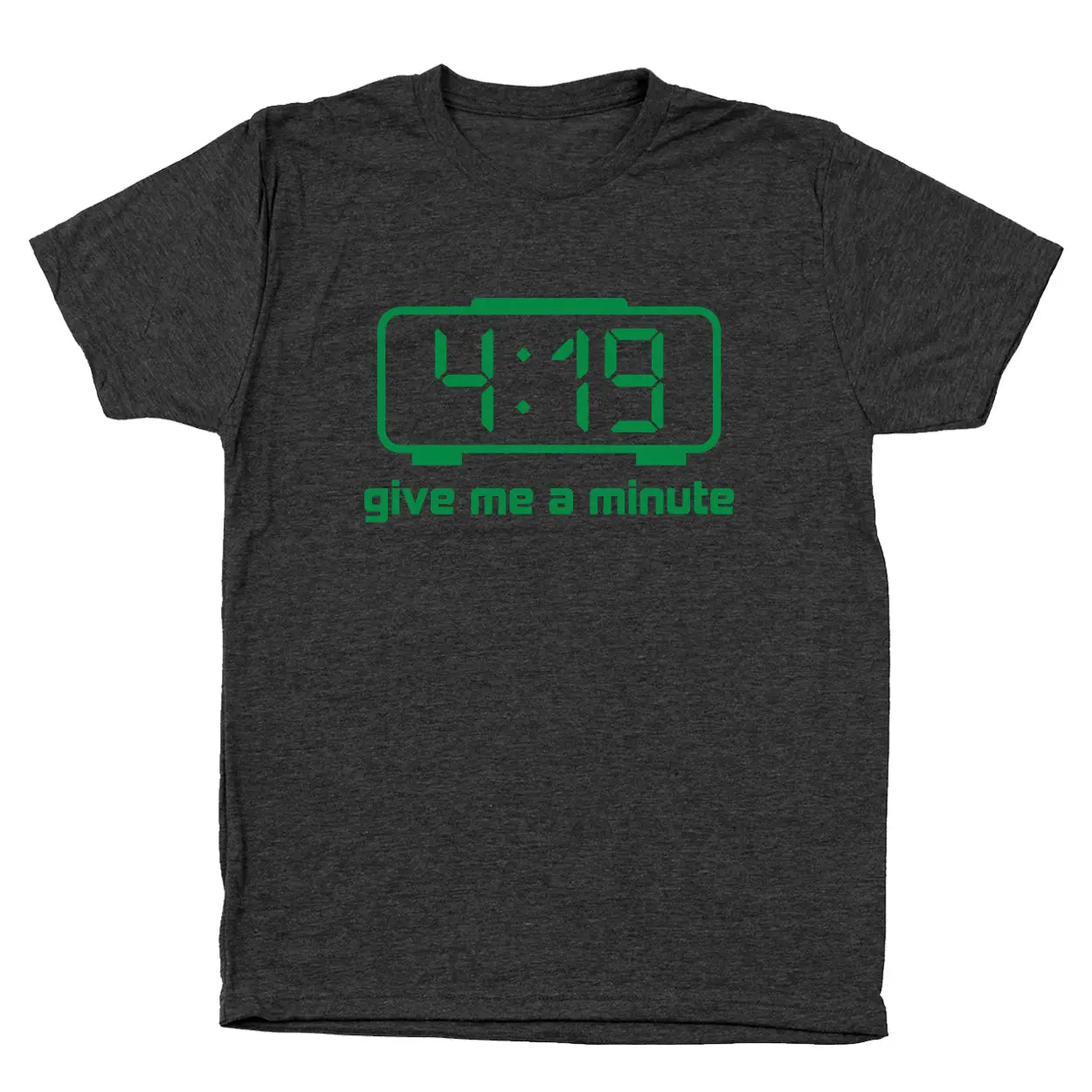 419 Give Me A Minute Tshirt - Donkey Tees