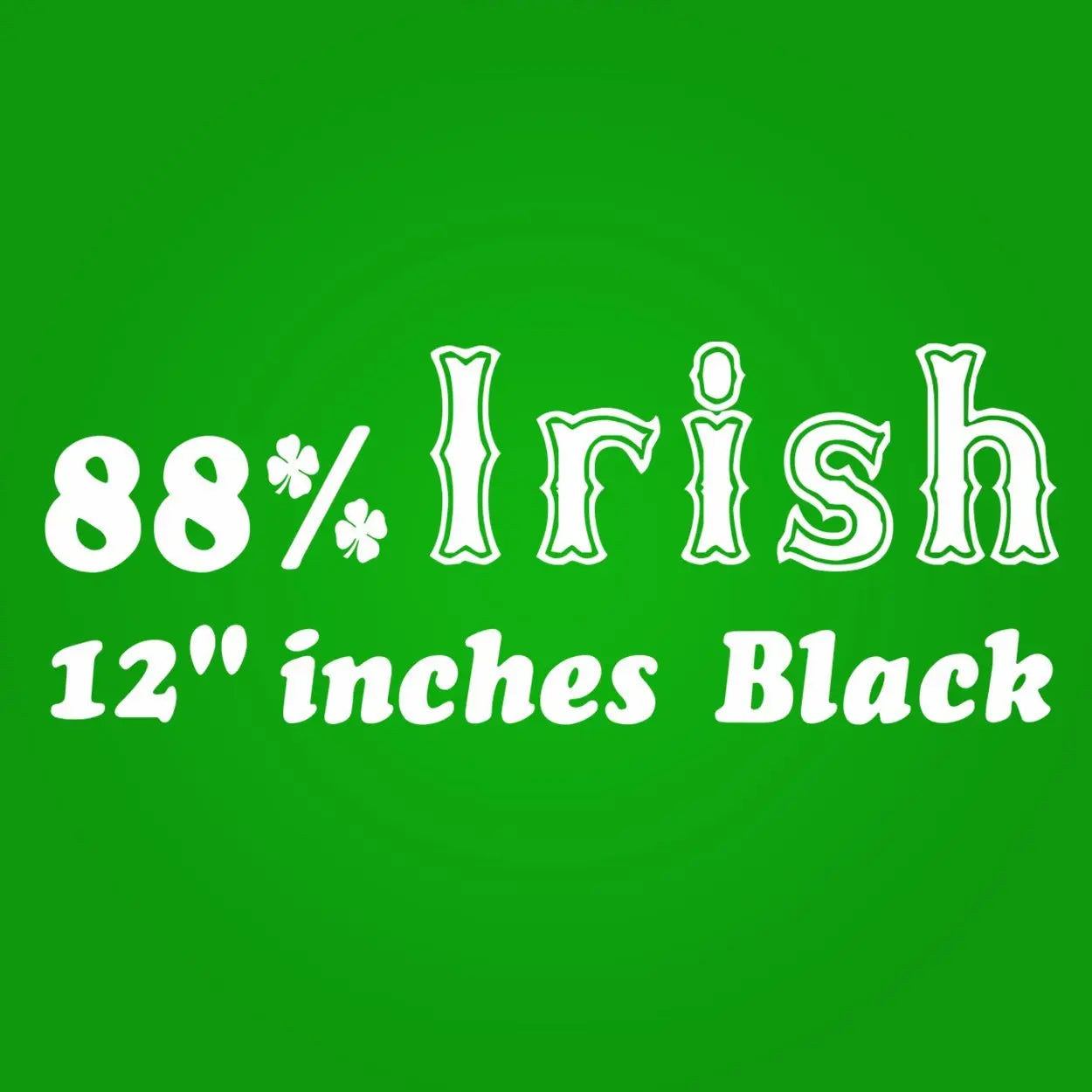 88 Irish 12 Inches Black Tshirt - Donkey Tees