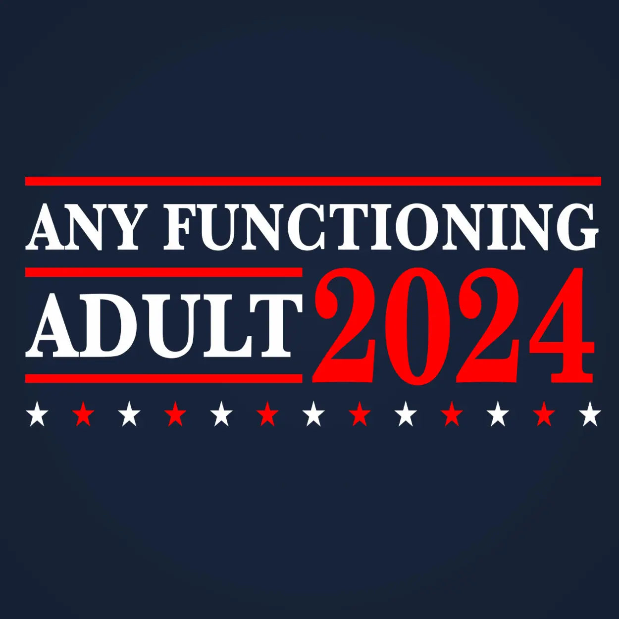 Any Functioning Adult 2024 Election Tshirt - Donkey Tees