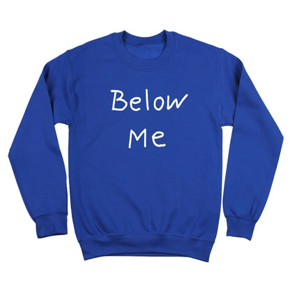 Below Me Tshirt - Donkey Tees