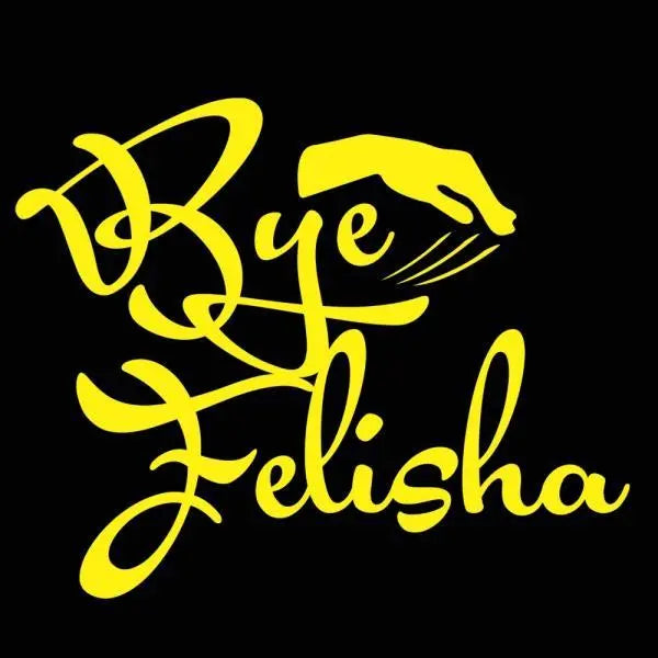 Bye Felisha Tshirt - Donkey Tees