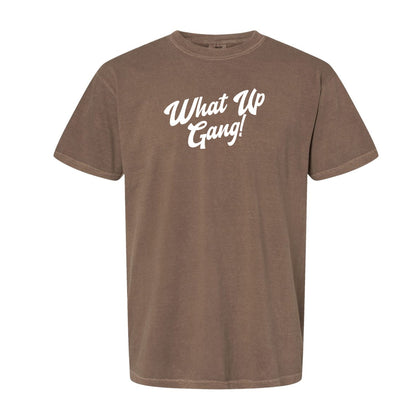 What Up Gang - Alt Colors - Comfort Colors Shirt