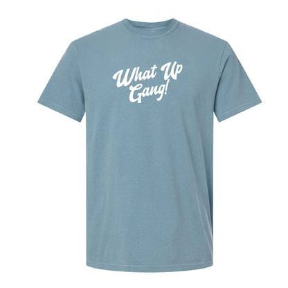 What Up Gang - Alt Colors - Comfort Colors Shirt