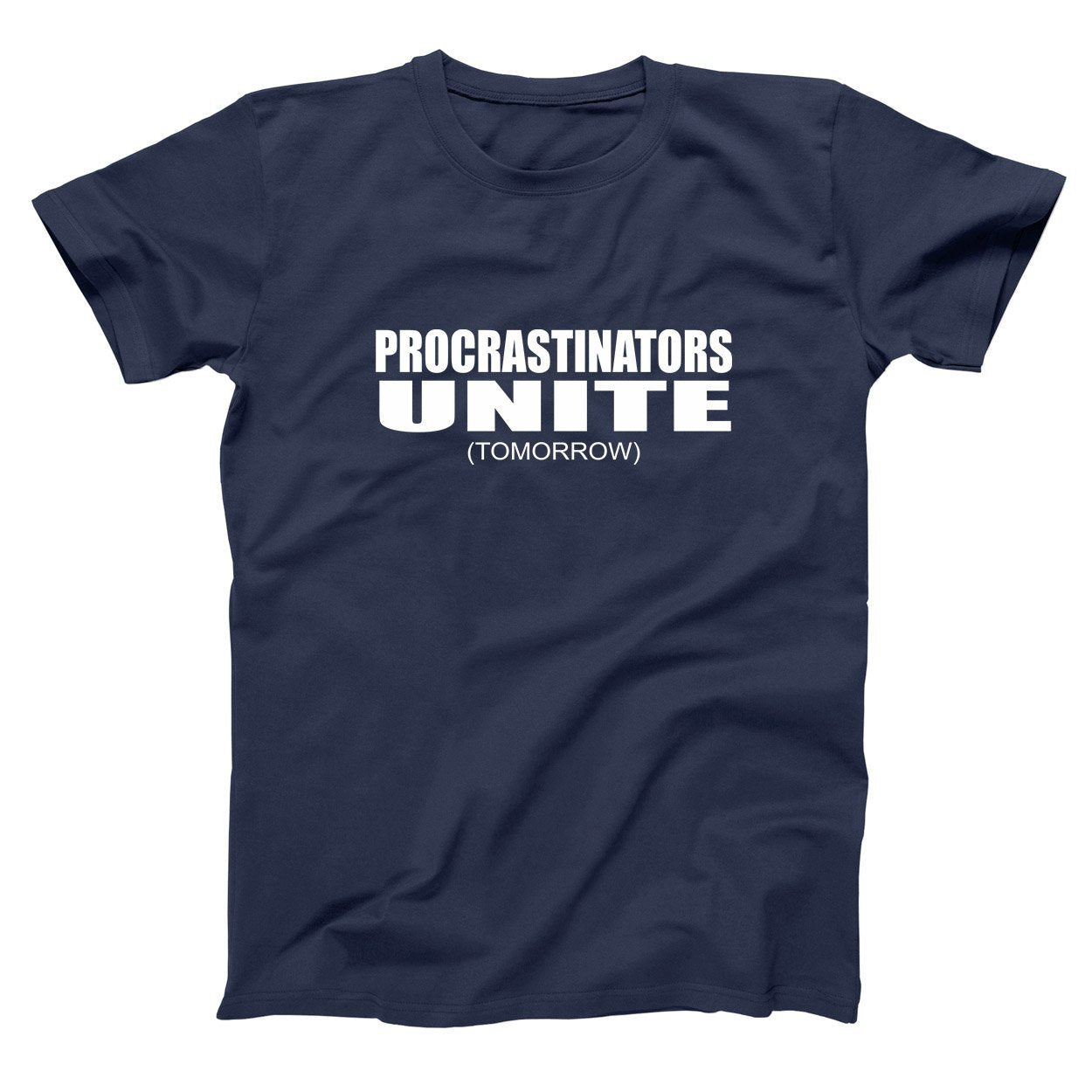 Procrastinators Unite Tomorrow Tshirt - Donkey Tees