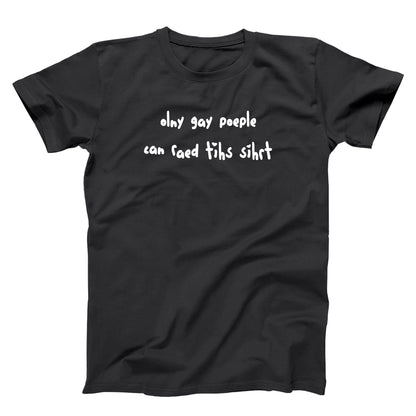 Only Gay People Can Read This Shirt
