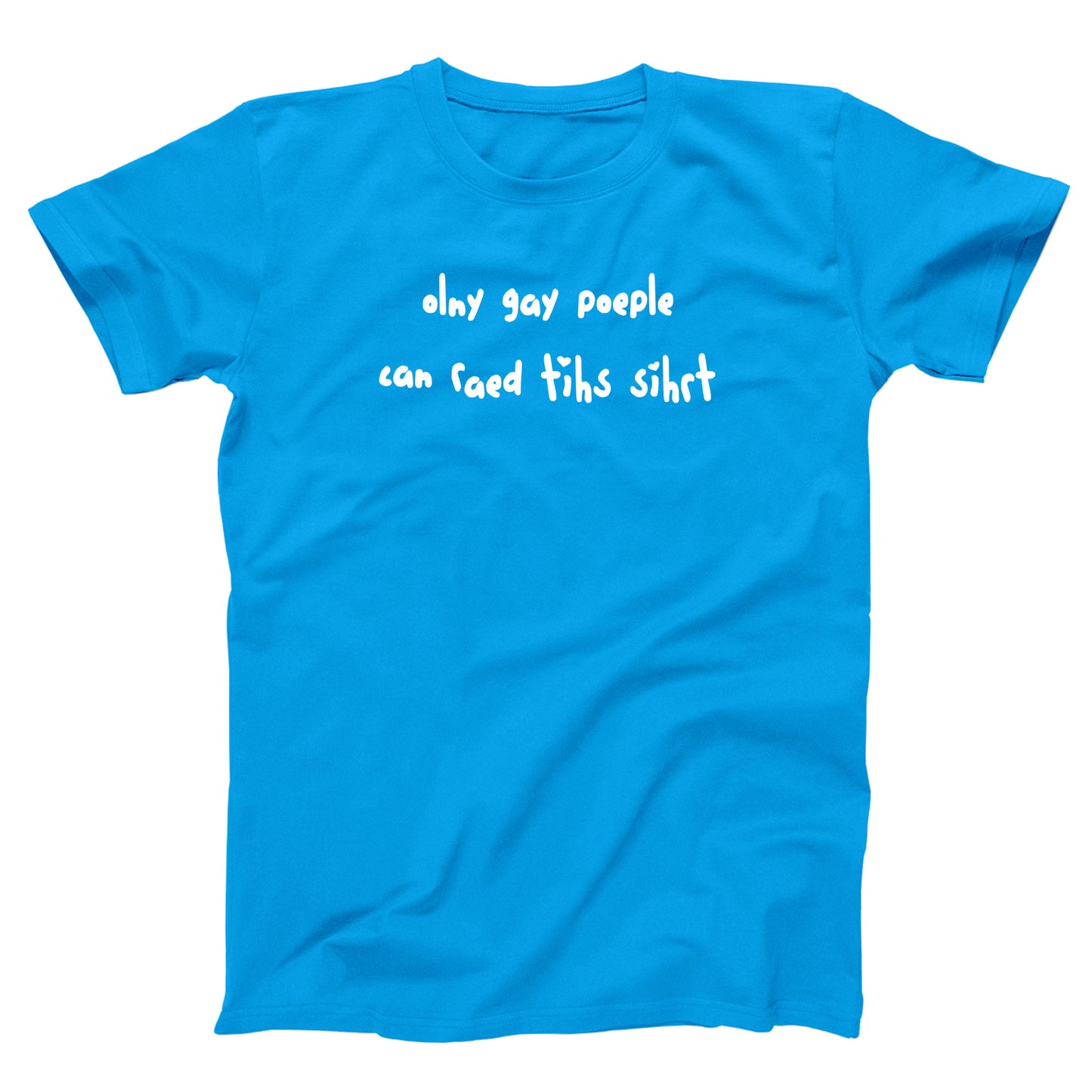 Only Gay People Can Read This Shirt