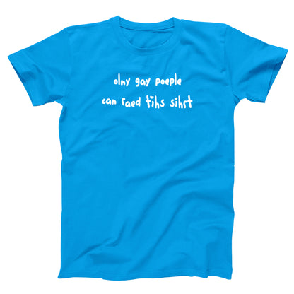 Only Gay People Can Read This Shirt