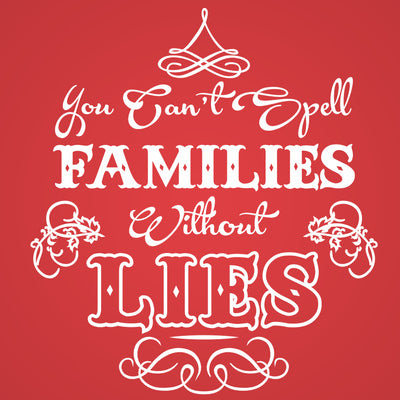 Can't Spell Families Without Lies
