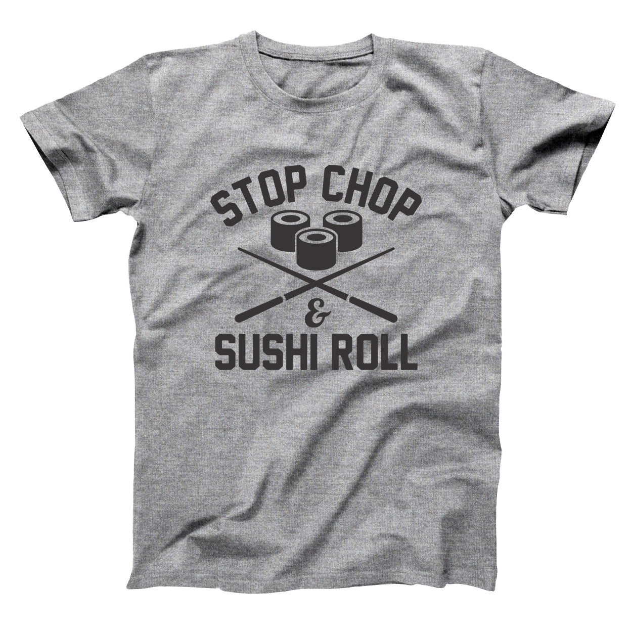 Stop Chop And Sushi Roll Tshirt - Donkey Tees