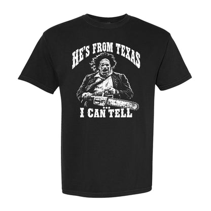 He's From Texas I Can Tell - Chainsaw Tshirt
