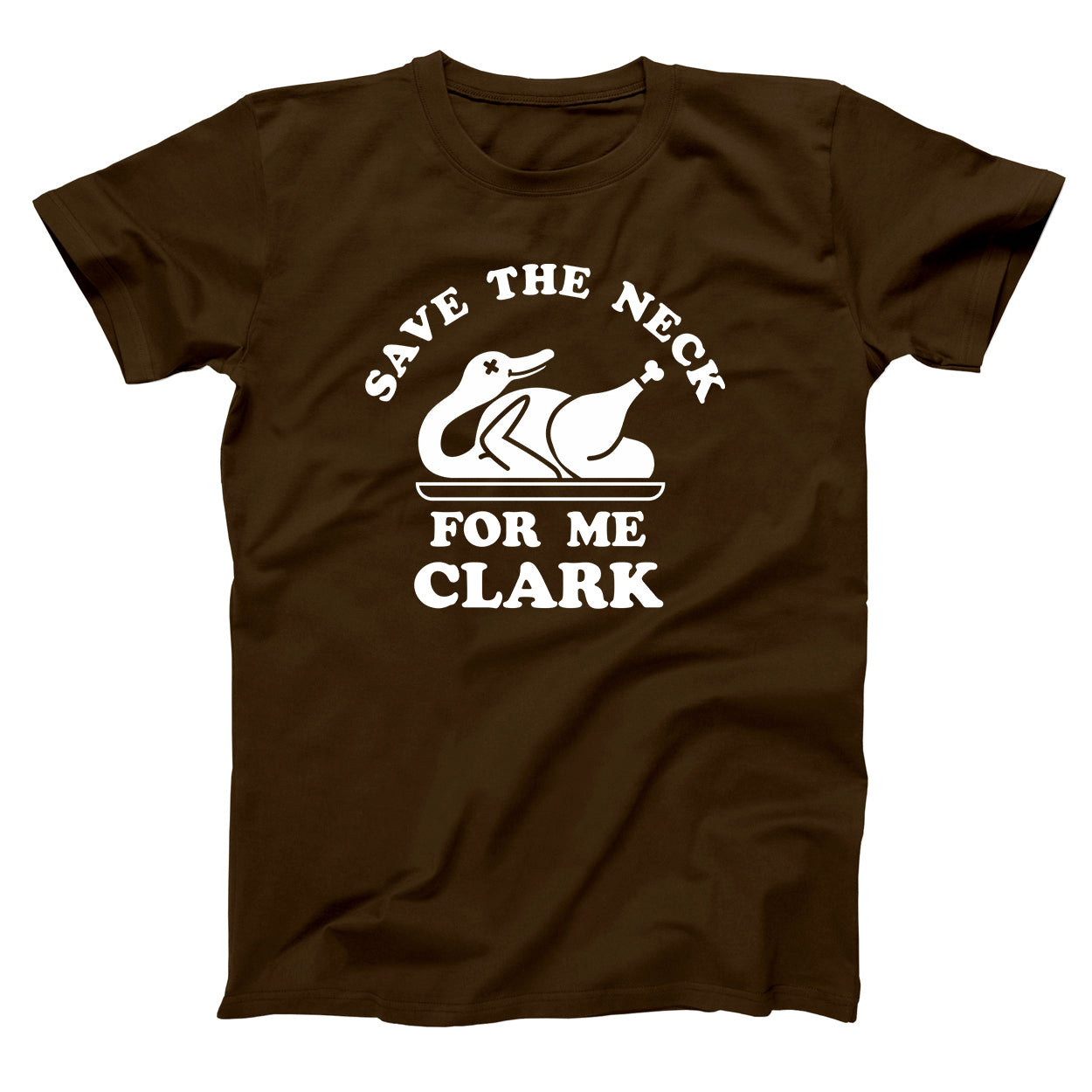 Save The Neck For Me Clark Tshirt - Donkey Tees