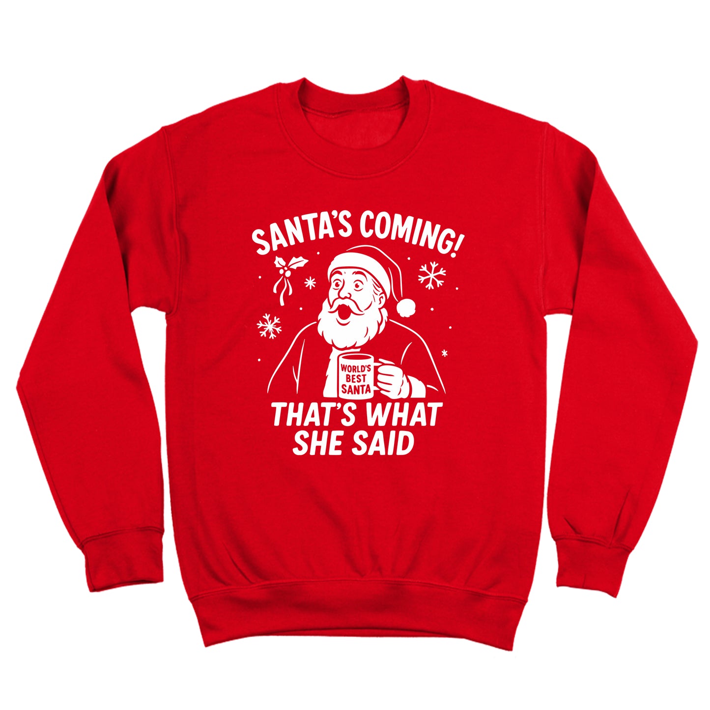 Santa Is Coming Thats What She Said