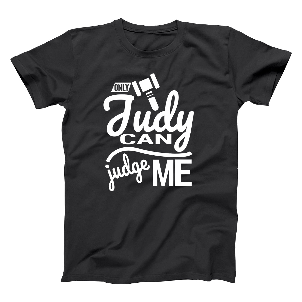 Only Judy Can Judge Me Tshirt - Donkey Tees