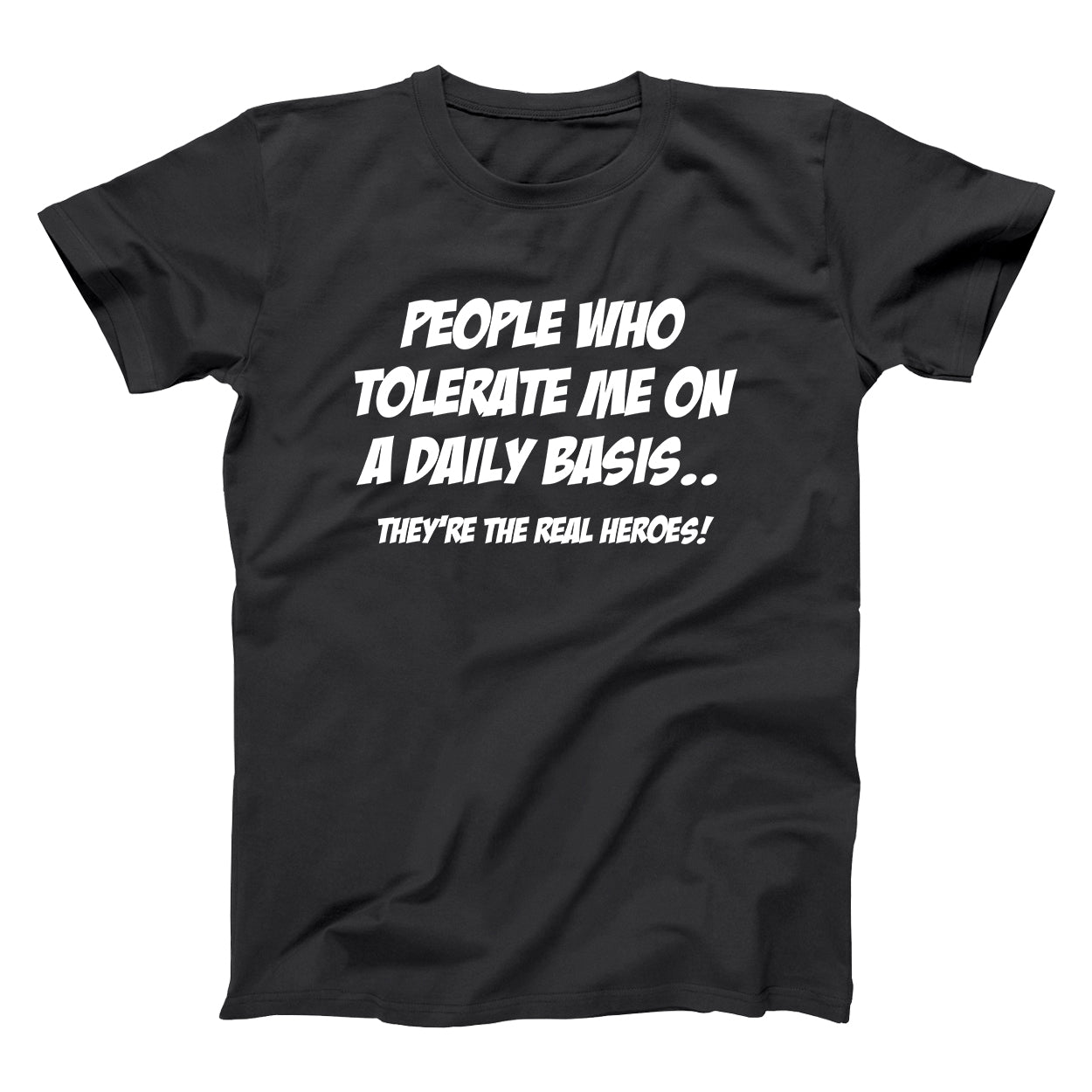 Tolerate Me The Real Hero Tshirt - Donkey Tees