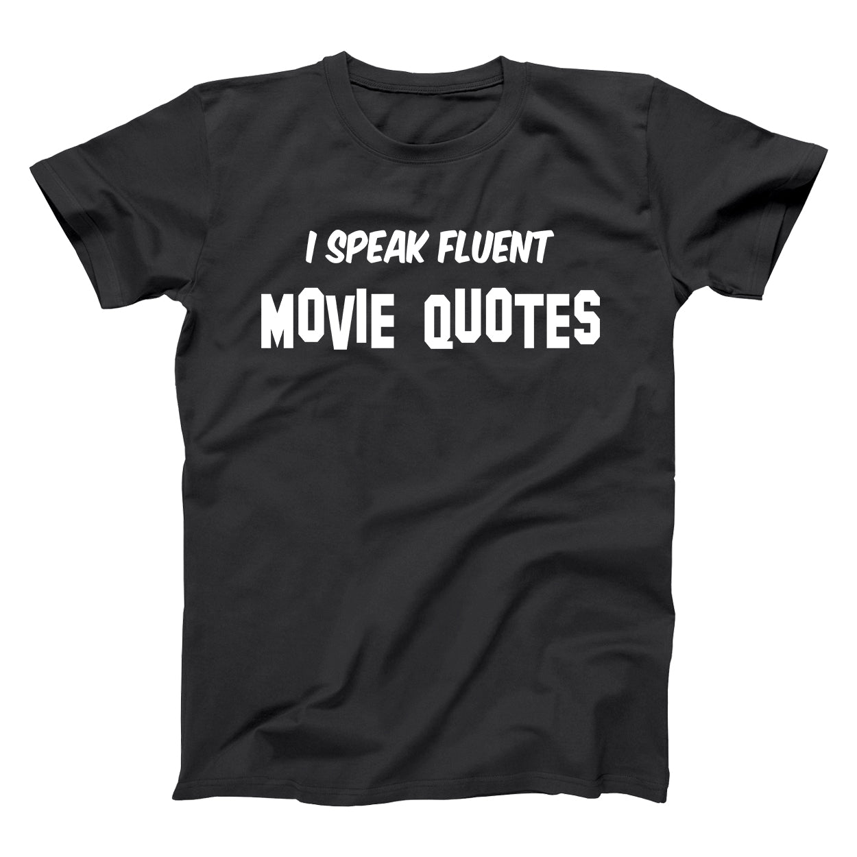 I Speak Fluent Movie Quotes Tshirt - Donkey Tees