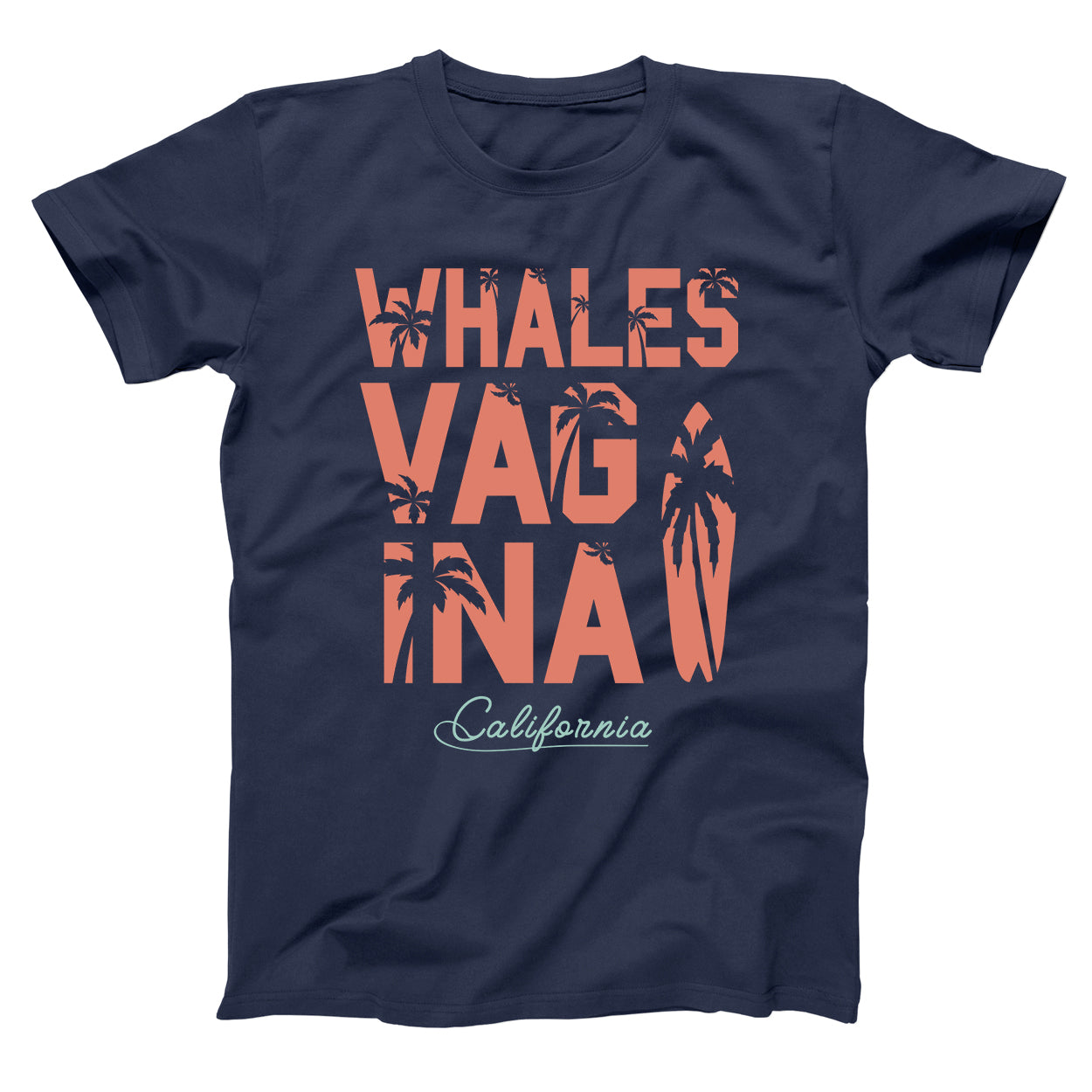 Whales Vagina California Tshirt - Donkey Tees