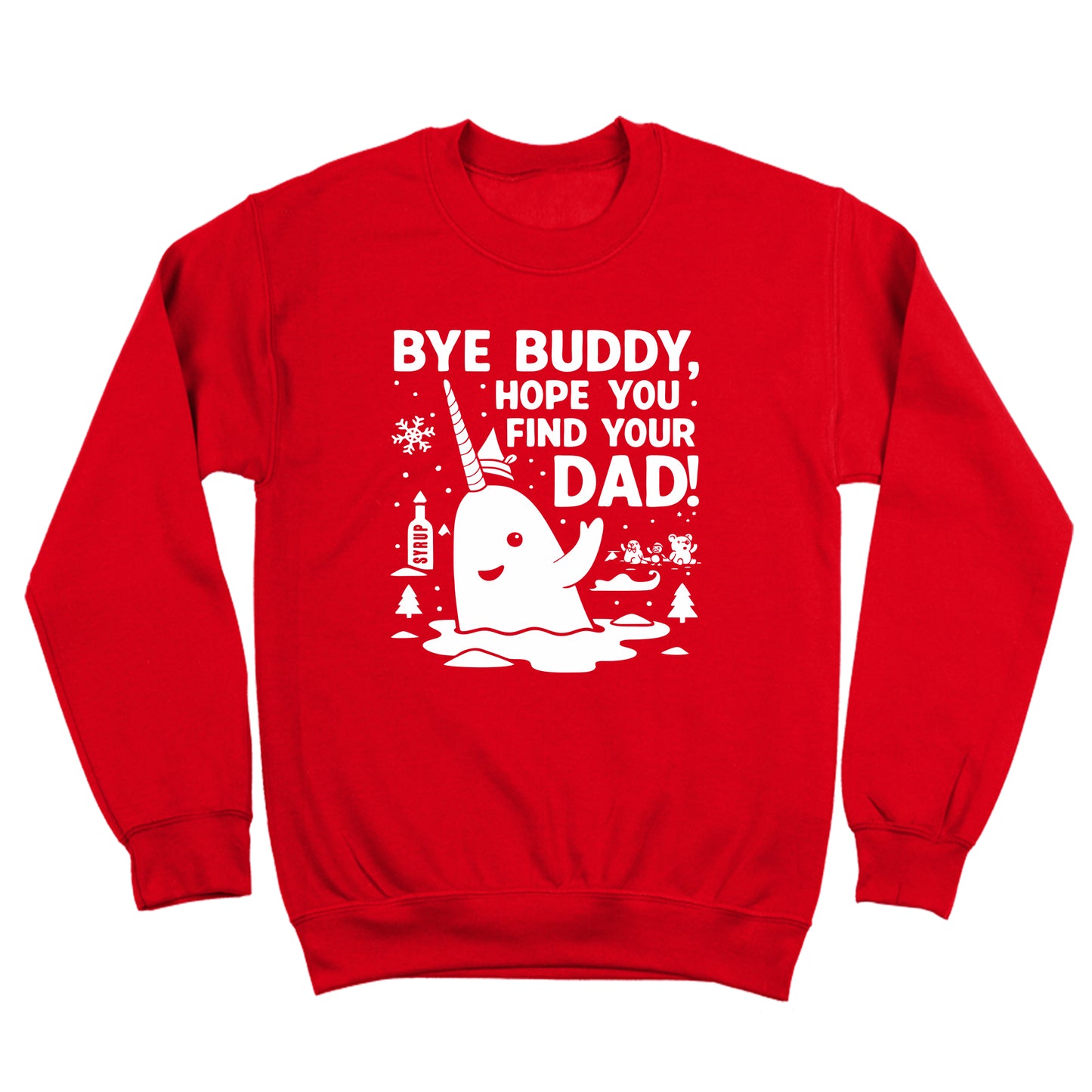 Bye Buddy Hope You Find Your Dad Narwhal
