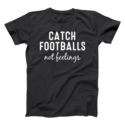 Catch Footballs Not Feelings