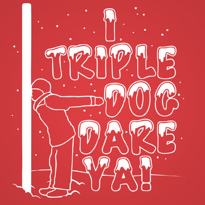 I Triple Dog Dare Ya