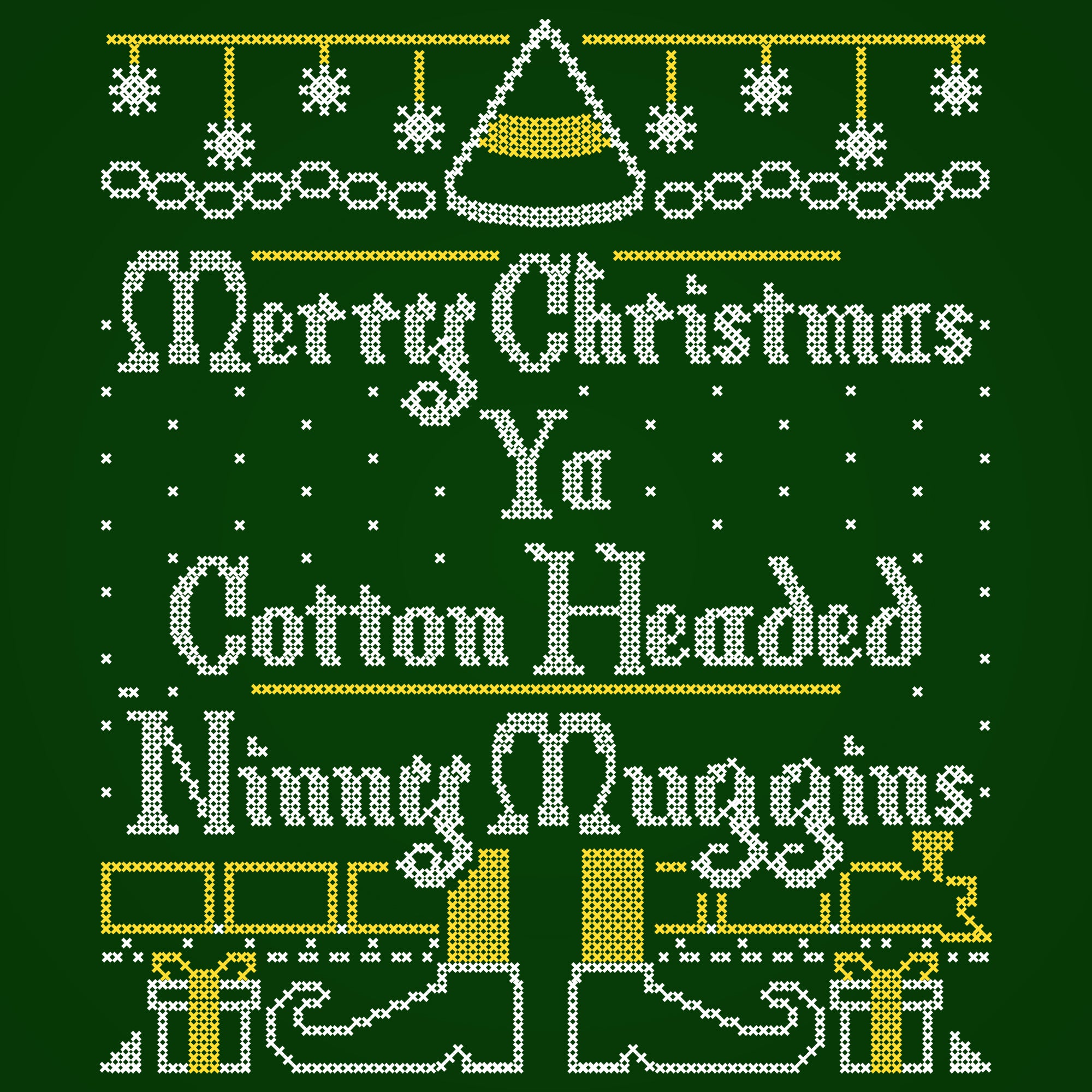 Merry Christmas Ya Cotton Heeded Ninny Muggins